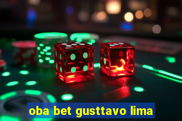 oba bet gusttavo lima